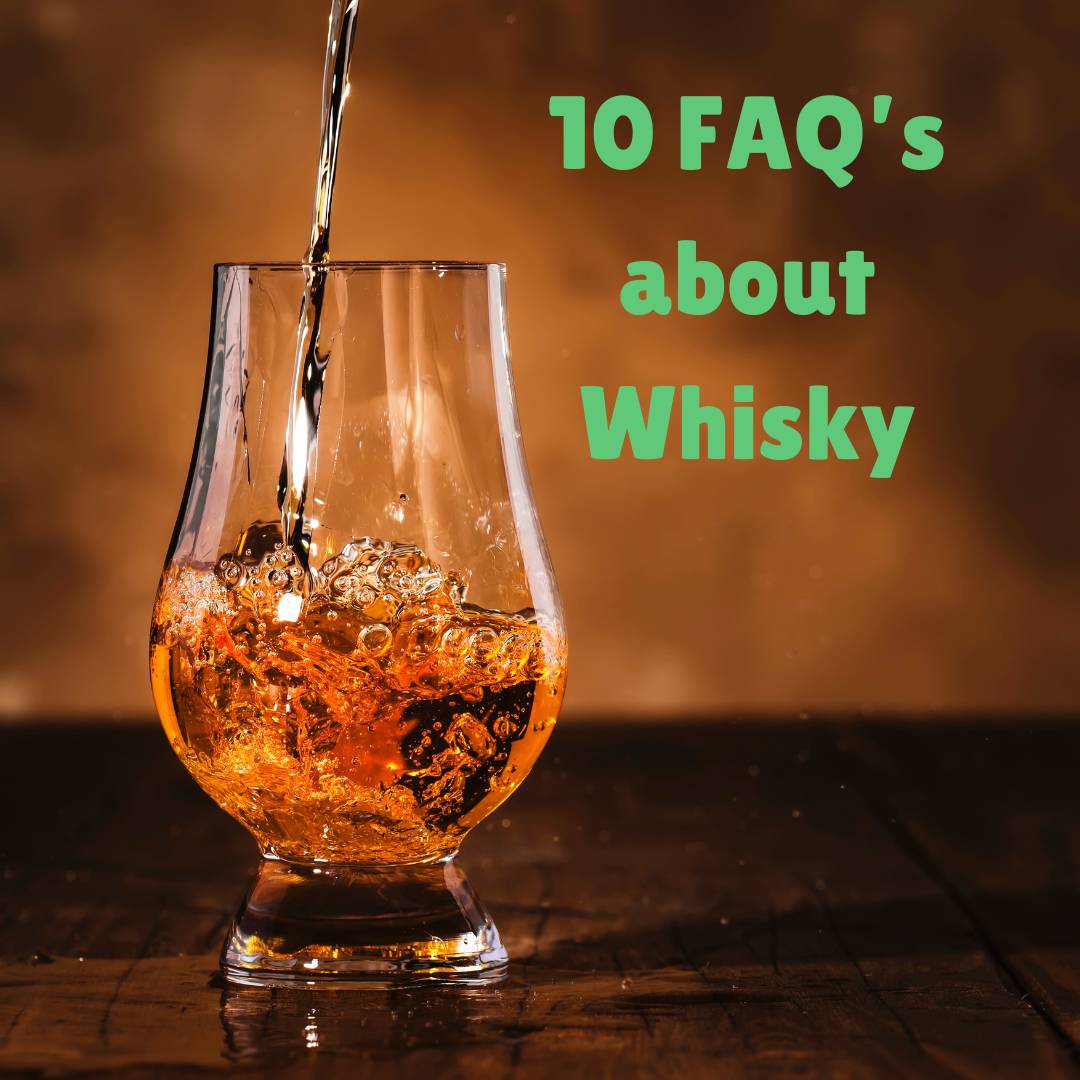 10 FAQ's about Whisky