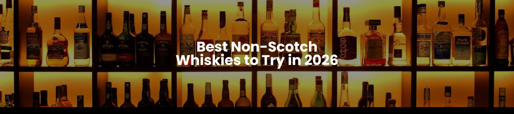 Best Non-Scotch Whiskies to Try in 2026