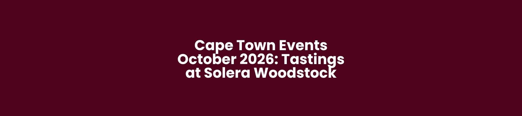Cape Town Events October 2026: Tastings at Solera Woodstock