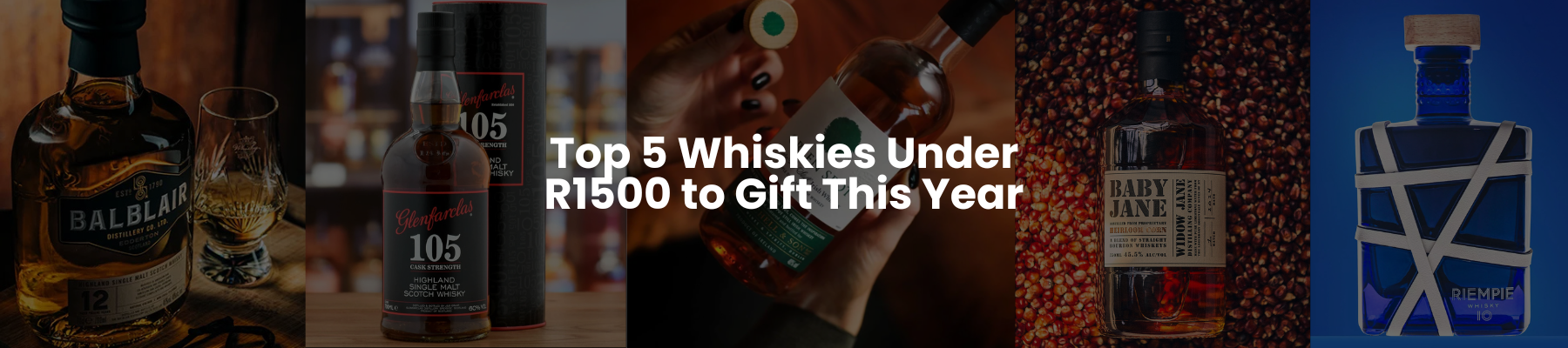 Whiskeys R200 Top 5 Whiskies Under R1500 to Gift This Year — Mothercity Liquor